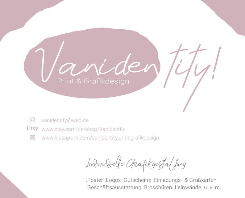 May include: A white background with a mauve oval shape containing the text "Vanidentity!" in a handwritten style. Below, the text "Print & Grafikdesign" is displayed. Contact information and a list of services are also included.