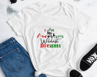 I Am My Ancestors Wildest Dream Women's Short Sleeve T-Shirt
