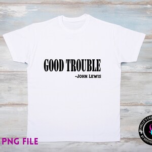 Buon guaio. John Lewis. Black History Month Tee Shirt Design. Storia nera. Diritti Civili SVG, Uguali Diritti SVG, Combattente per la Libertà