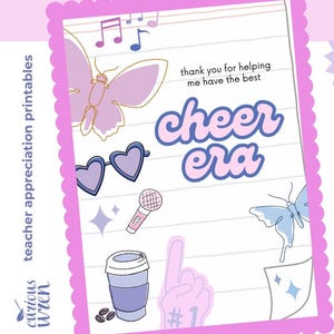 May include: A printable 5x7 card with a pink and blue color scheme. The card features a butterfly, sunglasses, a microphone, a coffee cup, a number one finger, and the text "thank you for helping me have the best cheer era".