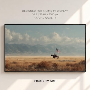 May include: A digital art file for a Frame TV display featuring a landscape of a rider on horseback carrying an American flag across a vast, dry prairie with distant mountains under a cloudy sky. Text reads: DESIGNED FOR FRAME TV DISPLAY 16:9 | 3840 x 2160 px 4K UHD QUALITY FRAME TV ART.