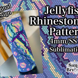 May include: A cylindrical tumbler covered in a dense pattern of small, multi-colored rhinestones in shades of blue, purple, pink, and yellow, forming a jellyfish design. The text reads: Original Design, Jellyfish Rhinestone Pattern 4mm/SS16 Sublimation, Simply BriCreative.