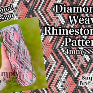 May include: A cylindrical tumbler covered in a diamond weave rhinestone pattern featuring pink, black, and white stones. The text Original Design, Diamond Weave Rhinestone Pattern 4mm/SS16, and Simply BriCreative are visible on the image.