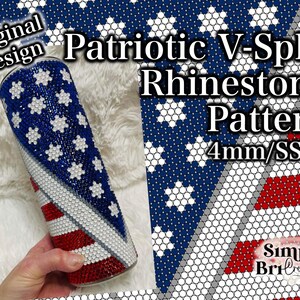 May include: A cylindrical tumbler covered in red, white, and blue rhinestones arranged in a V-split pattern resembling a flag. The text reads Original Design, Patriotic V-Split Rhinestone Pattern 4mm/SS16, and Simply BriCreative.
