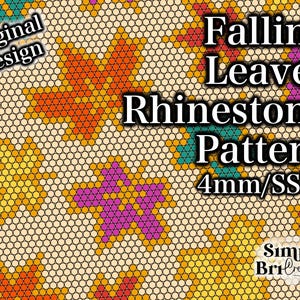 May include: A digital graphic showing a Falling Leaves Rhinestone Pattern with 4mm/SS16 stones. The design features a grid of small circles in yellow, orange, pink, and teal against a light beige background. Text reads Original Design and Simply BriCreative.