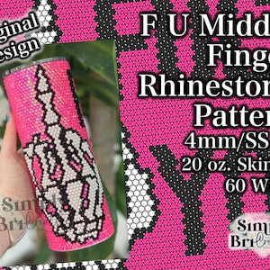 May include: A pink 20 ounce skinny tumbler with a rhinestone design of a middle finger. The tumbler is 60 inches wide and uses 4mm rhinestones. The design is labelled "Original Design" and "FU Middle Finger Rhinestone Pattern".