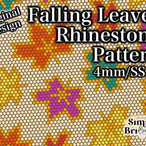 May include: A digital pattern design titled Falling Leaves Rhinestone Pattern 4mm/SS16 featuring a grid of small circles in cream, orange, yellow, teal, and magenta. The text Original Design and Simply BriCreative are visible on the image.