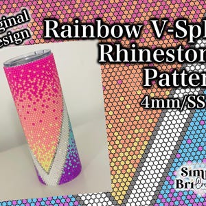 May include: A cylindrical tumbler covered in a rainbow-coloured rhinestone pattern with a V-split design. The surface features a gradient of pink, orange, yellow, blue, and purple crystals, accented by a diagonal white rhinestone stripe. Text reads Original Design, Rainbow V-Split Rhinestone Pattern, 4mm/SS16, and Simply BriCreative.