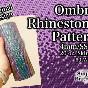 Puede incluir: Un vaso skinny de 20 onzas con un patrón de pedrería ombré. El vaso está cubierto de pedrería de 4 mm en un degradado de colores. El texto "Ombré Rhinestone Pattern 4mm/SS16 20 oz. Skinny 60 Wide" está impreso en la imagen. El texto "Simply BriCreative" también está impreso en la imagen.