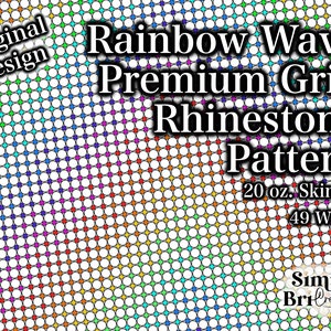 May include: A digital design featuring a rainbow wave pattern of rhinestones. The design includes the text "Rainbow Wave Premium Grid Rhinestone Pattern", "20 oz. Skinny", and "49 Wide". The design also includes the text "Original Design" and the Simply BriCreative logo.