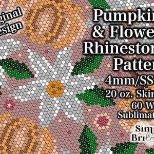 Pumpkins & Flowers Sublimation Rhinestone Pattern | 20 oz. Skinny | 60 Stones Wide | SS16/4mm Stone Size | Tumbler Pattern Original Design