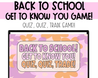 Back to School Get to Know you Game. Quiz, Quiz, Trade, Get-To-Know-You.