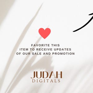 May include: A white background with a red heart and an arrow pointing upwards. The text "FAVORITE THIS ITEM TO RECEIVE UPDATES OF OUR SALE AND PROMOTION" is below the heart. The text "JUDAH DIGITALS" is at the bottom of the image.