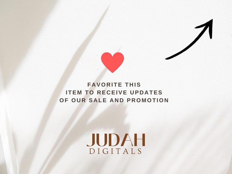 May include: A white background with a red heart and an arrow pointing upwards. The text "FAVORITE THIS ITEM TO RECEIVE UPDATES OF OUR SALE AND PROMOTION" is below the heart. The text "JUDAH DIGITALS" is at the bottom of the image.