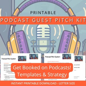 May include: Printable "Podcast Guest Pitch Kit" with orange text on a blue background. The image features a microphone, headphones, and documents with the text "Get Booked on Podcasts! Templates & Strategy".