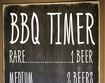 Beer BBQ Timer - BBQ Grilling Sign - Funny BBQ Sign - Man Cave - Father's Day Gift - Gift for Dad - Funny Gift for Dad