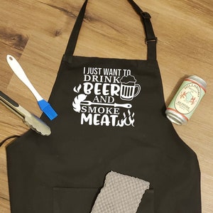 I just wanna drink beer and smoke meat - Grilling Apron - BBQ - Man Cave - Kitchen - Baking Apron - Kitchen Decor - Funny Kitchen - Baking