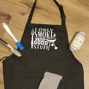 I Only Smoke The Good Stuff - BBQ - Man Cave - Smoked Meat - Kitchen Apron - Baking Apron - Kitchen Decor - Funny Kitchen - Baking Apron