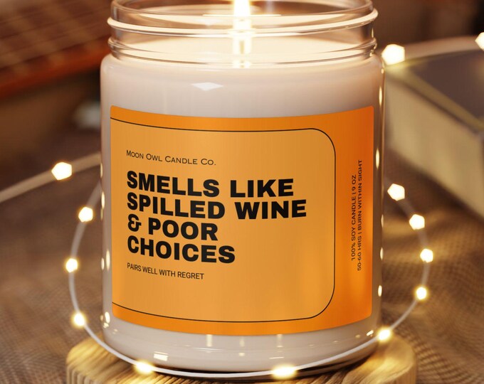 Funny Candle | Smells Like Spilled Wine & Poor Choices | Wine Lover Gift, Girls Night Candle