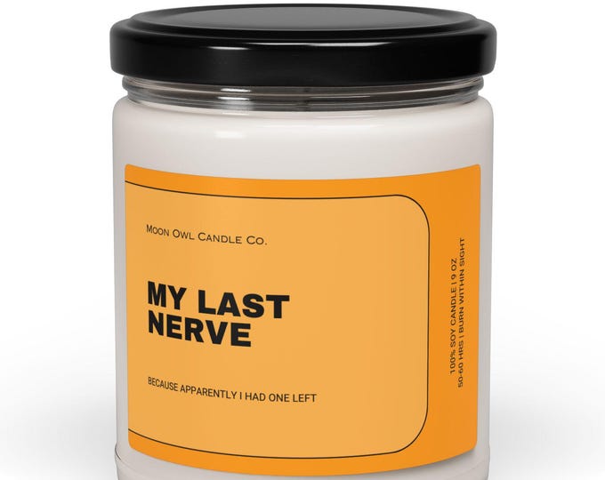 Funny "My Last Nerve" Soy Candle: Sarcastic Gift, Stress Relief