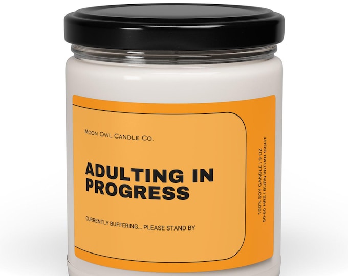 Funny "Adulting in Progress" Soy Candle - Sarcastic Gag Gift