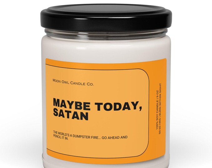 Funny "Maybe Today Satan" Soy Candle: Sarcastic Gift, Home Decor
