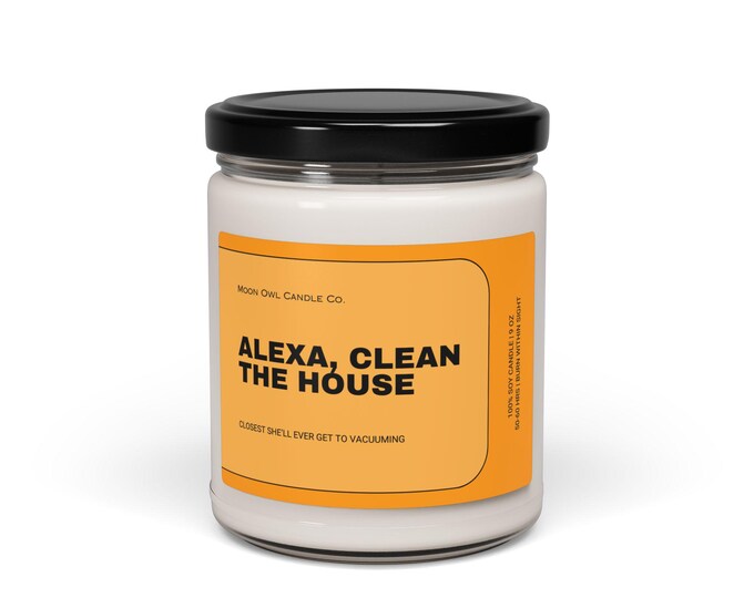 Funny Candle | Alexa Clean the House | Funny Housewarming Gift, Sarcastic Candle, Gag Gift