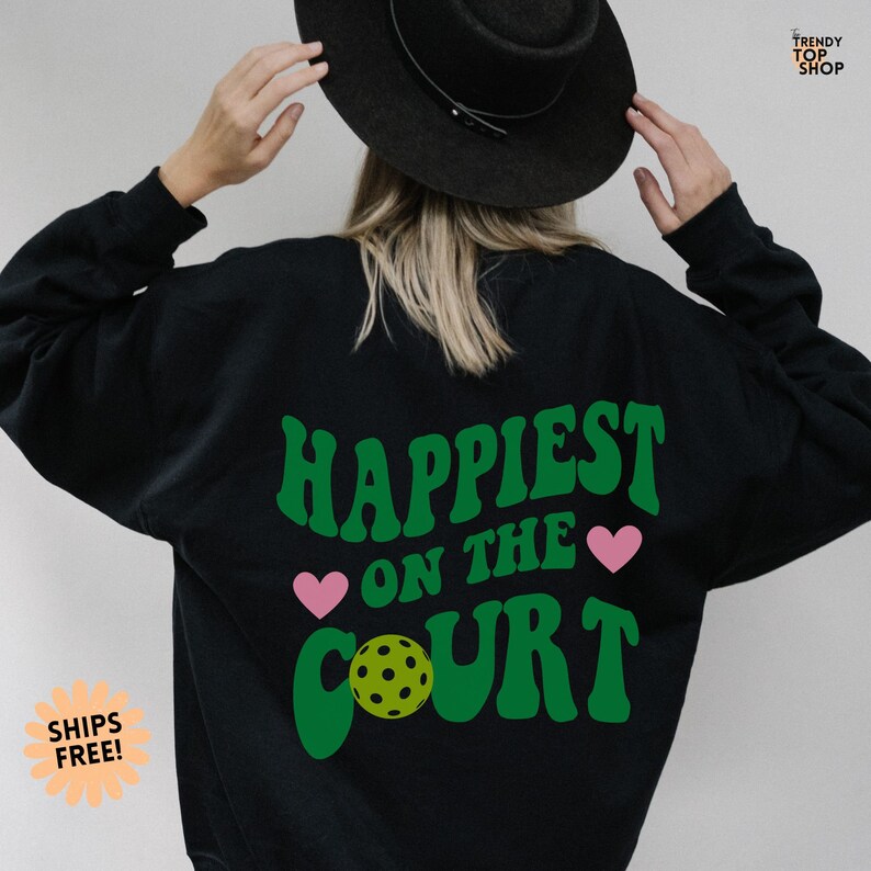 Pickleball Sweatshirt Happiest on the Court Cute Pickleball Etsy