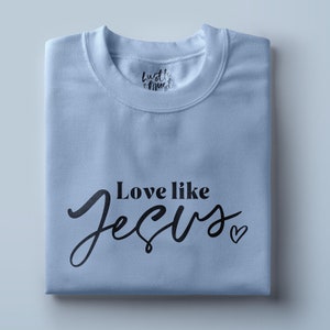 Liefde zoals Jezus Bijbel SVG PDF PNG Christian Cricut bestand