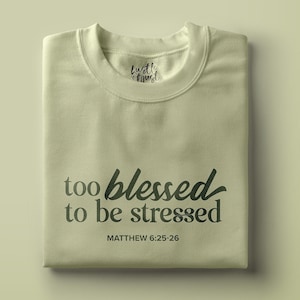 Zu gesegnet, um gestresst zu sein – Matthäus 6:25-26 Konfirmation SVG Bibel SVG PDF PNG Christian Cricut Datei