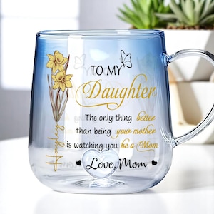 Custom To My Daughter Gradient Glass Mug, The Only Thing Better Than Being Your Mother, Mothers Day Gift for Daughter from Mom, New Mom Gift