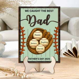 Custom We Caught The Best Dad 2 Layered Wooden Plaque With Stand, Custom Kid&#39;s Name Baseball Dad Sign, Father&#39;s Day Gifts for Dad From Kids