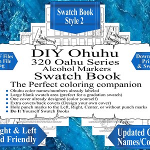 May include: A digital swatch book for Ohuhu 320 Oahu Series alcohol markers. The design includes labeled color names and numbers, blank swatch areas, and extra covers. The text includes "DIY Ohuhu Swatch Book" and "Updated Color Names/Codes."