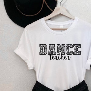 Dance Teacher Shirt, Dance Teacher Gift, Dance Instructor, Dance Class Gift, Dance Studio, Dance Teacher Appreciation Gift, Dance Tshirt