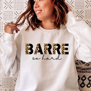 Bluza Barre So Hard, Bluza Barre, Bluza Barre Crewneck, Prezent dla nauczyciela Barre, Prezent dla miłośnika Barre, Bluza treningowa dla kobiet