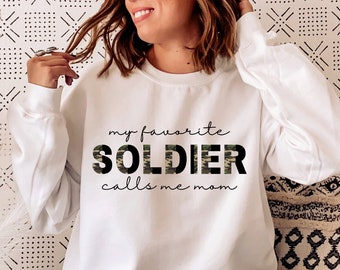 My Favorite Soldier Calls Me Mom, Army Mom Sweatshirt, Army Mom Gift, Military Mom Sweatshirt, Military Mom Gift, Proud Army Mom