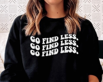 Ve a buscar menos sudadera, ve a encontrar menos crewneck, suéter de cita divertida, empoderamiento de las mujeres, retro ve a encontrar menos sudadera, camisa de divorcio divertida