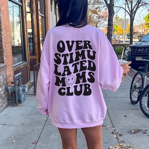 Overstimulated Moms Club Sweatshirt, Overstimulated Moms Hoodie, Cute Sweatshirt for Moms, Moms Club Crewneck, Trendy Aesthetic, Oversized