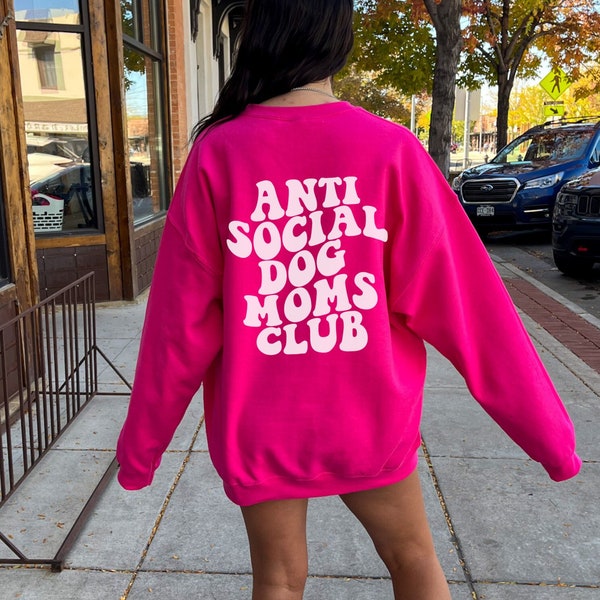 Anti Sociale Hond Moeders Club Sweatshirt, Anti Sociale Hond Moeder Crewneck, Hond Mama Trui, Achterkant van Sweatshirt, Introvert Sweatshirt, Bont Moeder