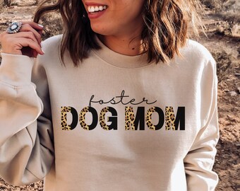 Foster Dog Mom Sweatshirt, Foster Dog Mom Crewneck, Foster Dog Mom Gift, Leopard Print, Dog Rescue Sweater, Dog Lover Gift, Adopt Don't Shop