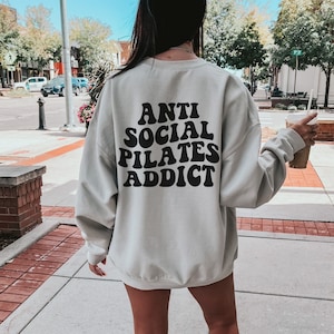 Anti Social Pilates Addict, Pilates Sweatshirt, Pilates Teacher Gift, Pilates Instructor Gift, Pilates Lover, Group Fitness Sweater