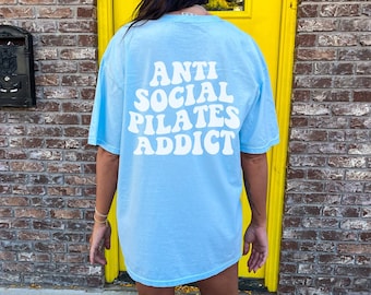 Anti Social Pilates Addict, Comfort Colors, Pilates Shirt, Pilates Teacher Gift, Pilates Instructor Gift, Pilates Lover, Group Fitness Tee