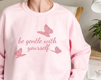 Be Gentle With Yourself Sweatshirt, Coquette Sweatshirt, Coquette Clothing, Cottage Core Sweater, Lace Butterflies, Self Love Sweatshirt