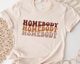 Homebody Shirt, Homebody Women's Tee, Gift for Homebody, Work From Home, Introvert Shirt, Introvert Gift, Stay At Home, Homebody Retro Tee