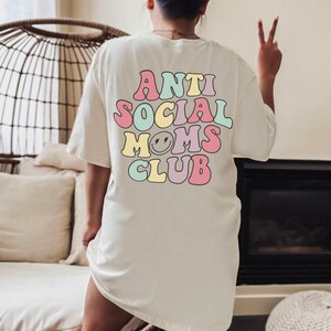 Anti Social Moms Club Shirt, Anti Social Club, Good Moms Tee, Funny Mom Tshirt, Retro Mom, Mothers Day Gift, Trendy Oversized Tshirt Dress
