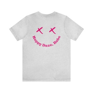 Happy Daze Babe Shirt, Y2K Clothing, Preppy Clothes, Positive Vibes Tee, Positive Quote, Oversized Tshirt Dress, VSCO Shirt, Good Vibes Tee image 8
