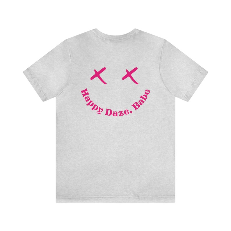 Happy Daze Babe Shirt, Y2K Clothing, Preppy Clothes, Positive Vibes Tee, Positive Quote, Oversized Tshirt Dress, VSCO Shirt, Good Vibes Tee image 8