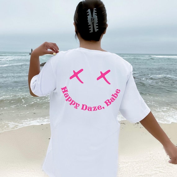 Happy Daze Babe Shirt, Y2K Clothing, Preppy Clothes, Positive Vibes Tee, Positive Quote, Oversized Tshirt Dress, VSCO Shirt, Good Vibes Tee