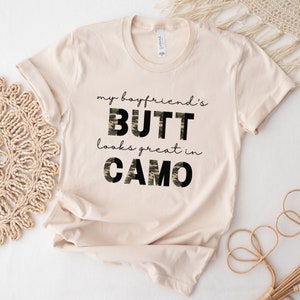 My Boyfriend&#39;s Butt Looks Great in Camo, Army Girlfriend Shirt, Army Girlfriend Gift, Military Girlfriend, Air Force Girlfriend