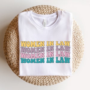 Women in Law Shirt, Female Lawyer, Law School Graduate Gift, Paralegal Shirt, Law Student, Retro Lawyer Shirt, Attorney Shirt, Attorney Gift